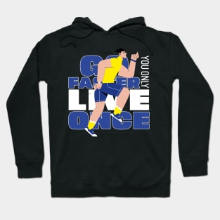 Running motivational Design, Go Faster You Only Live Once Hoodie